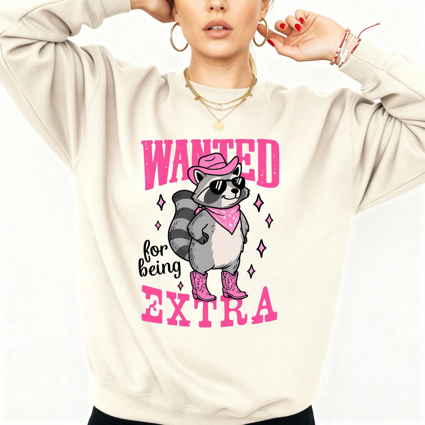 Wanted For Being Extra Sweatshirt