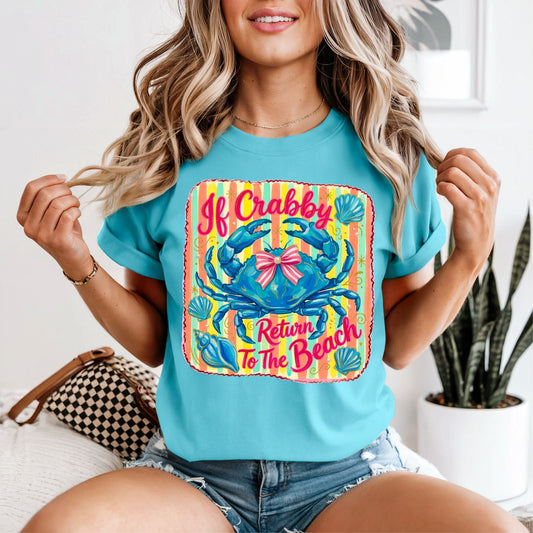 If Crabby Return To Beach Tshirt