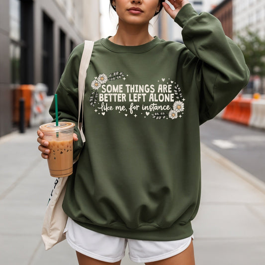 Better Left Alone Sweatshirt