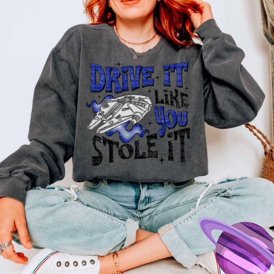 DRIVE IT LIKE YOU STOLE IT SW SWEATSHIRT