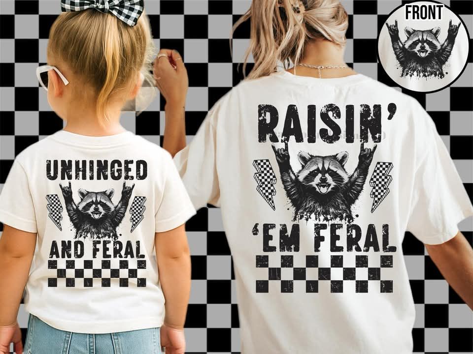 UNHINGED AND FERAL RACCOON- DOUBLE SIDED TEE