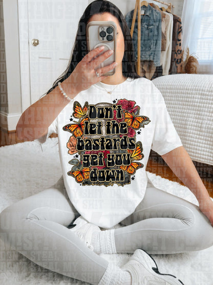 DONT LET BASTARDS TEE
