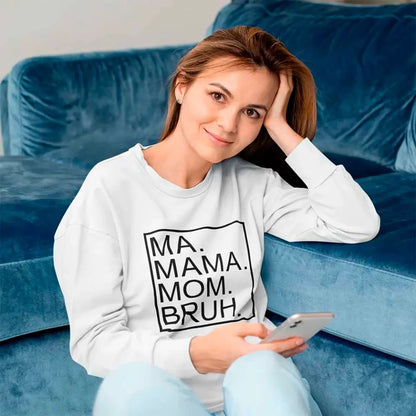 Ma Mama Mom Bruh T-Shirt – Funny Mom Sweatshirt Mother's Day Gift