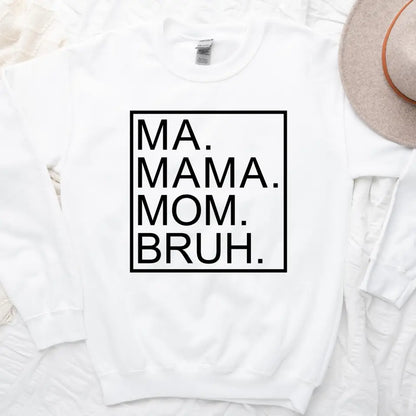 Ma Mama Mom Bruh T-Shirt – Funny Mom Sweatshirt Mother's Day Gift