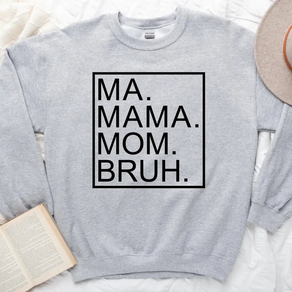 Ma Mama Mom Bruh T-Shirt – Funny Mom Sweatshirt Mother's Day Gift