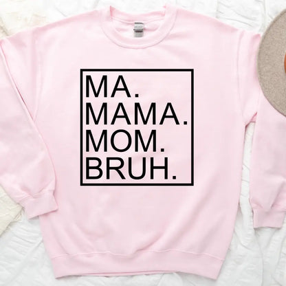 Ma Mama Mom Bruh T-Shirt – Funny Mom Sweatshirt Mother's Day Gift