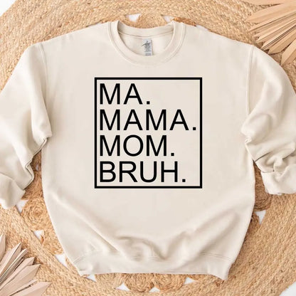 Ma Mama Mom Bruh T-Shirt – Funny Mom Sweatshirt Mother's Day Gift