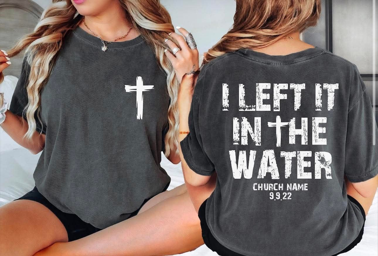 I LEFT IT IN THE WATER DOUBLE SIDED TEE