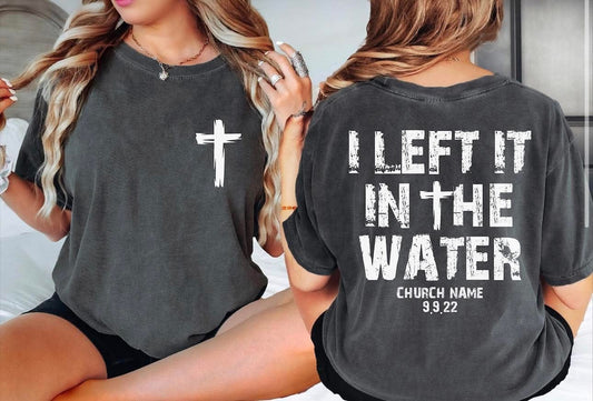 I LEFT IT IN THE WATER DOUBLE SIDED TEE