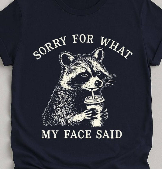 SORRY FOR MY FACE TEE