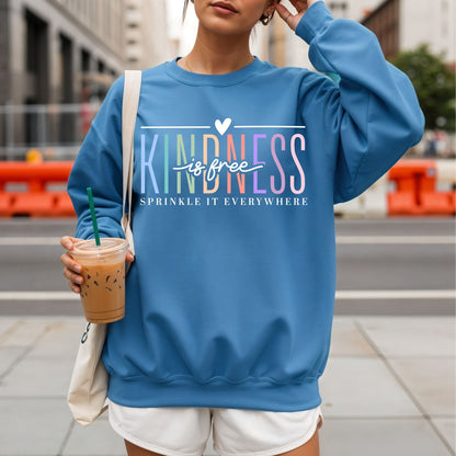 Kindness Is Free Sweatshirt