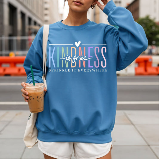 Kindness Is Free Sweatshirt