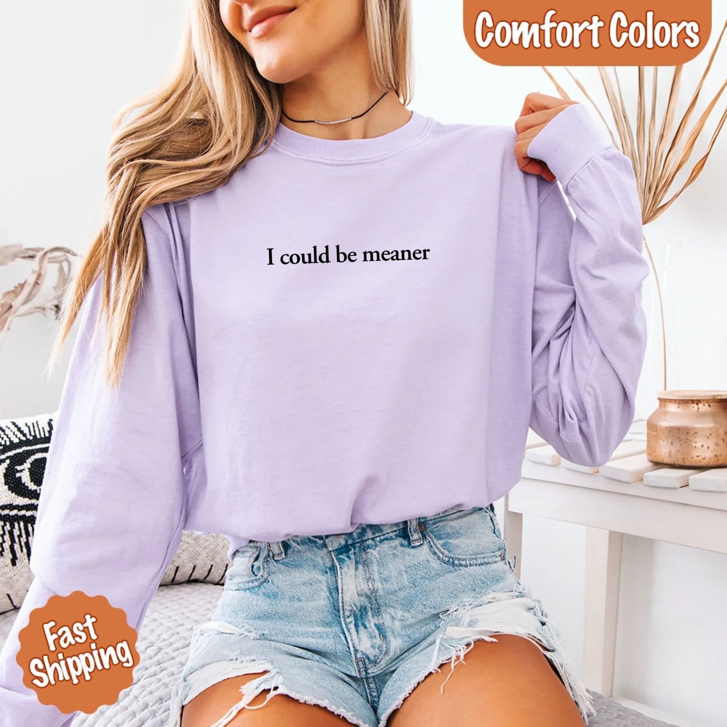 Comfort Colors I Could Be Meaner Long Sleeve Shirt