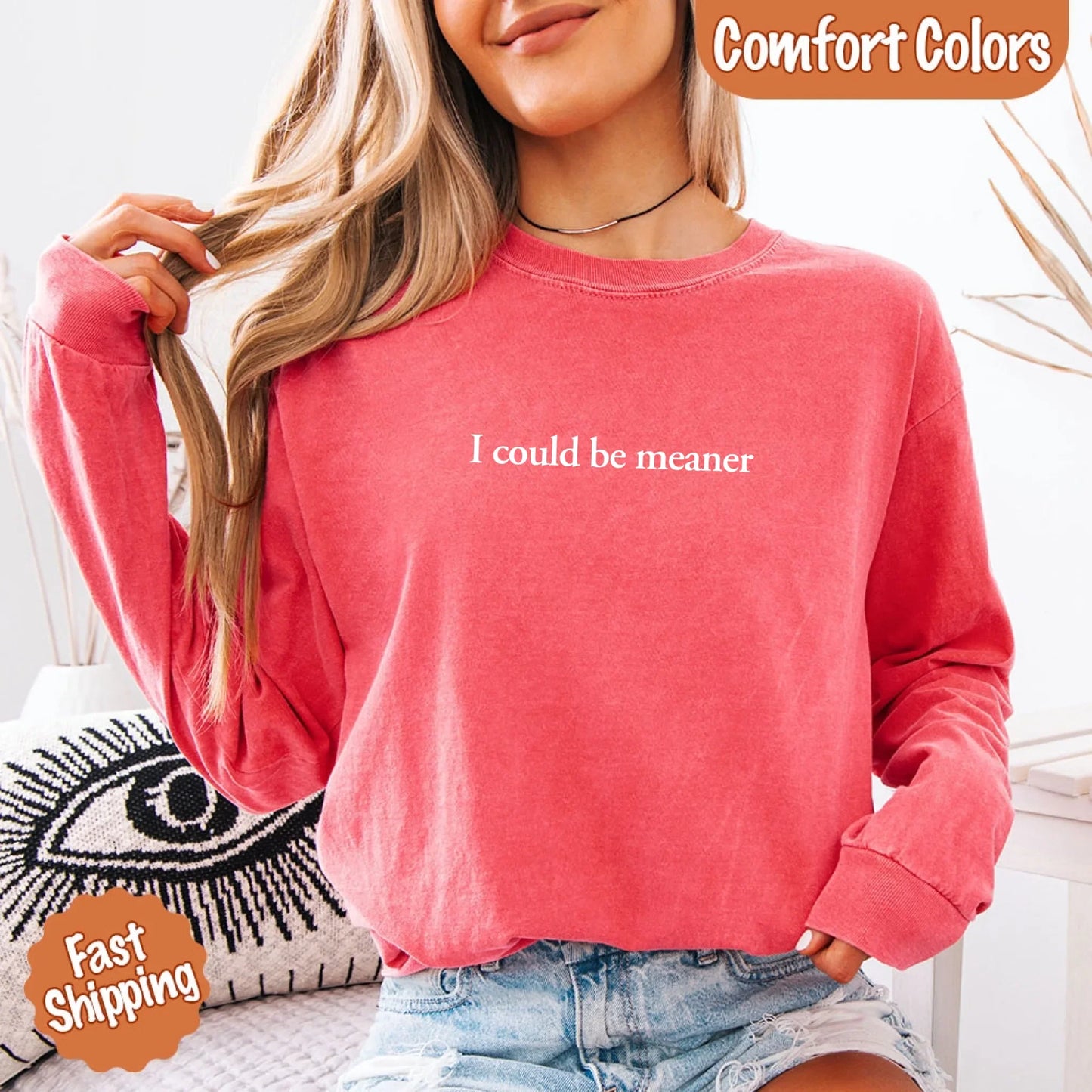 Comfort Colors I Could Be Meaner Long Sleeve Shirt