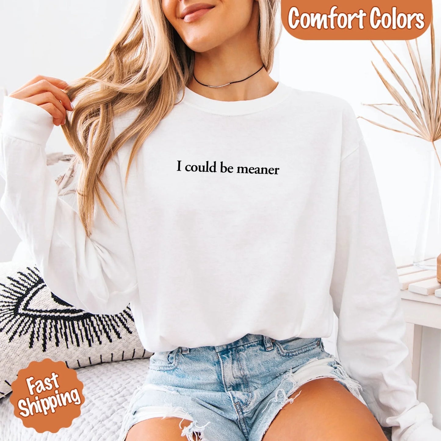Comfort Colors I Could Be Meaner Long Sleeve Shirt