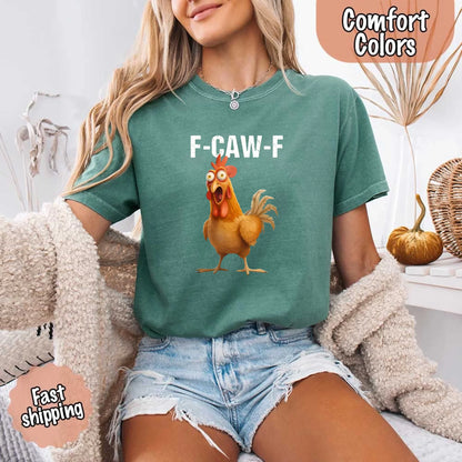 Funny F-Caw-F Rooster Comfort Colors T-shirt