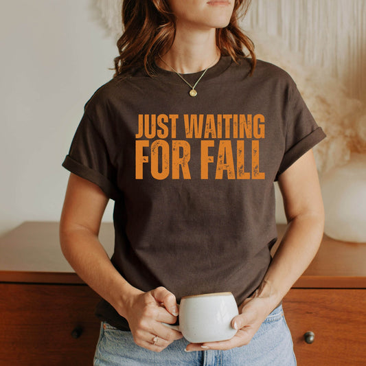 Just Waiting For Fall Tshirt