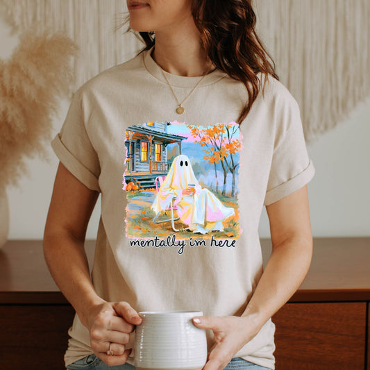 Mentally I’m Here Tshirt