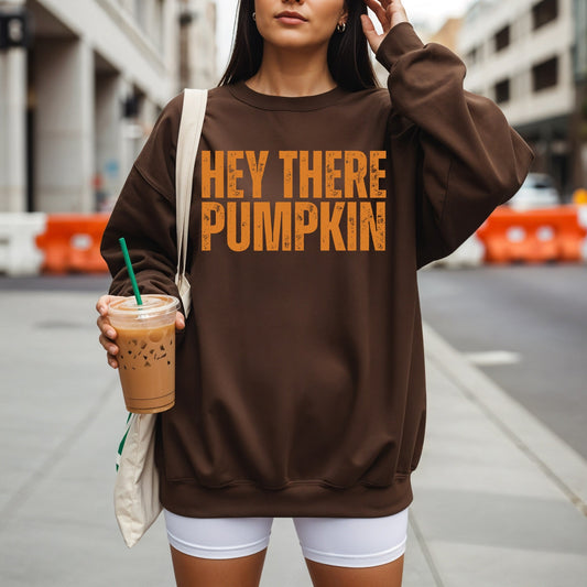 Hey There Pumpkin Sweatshirt