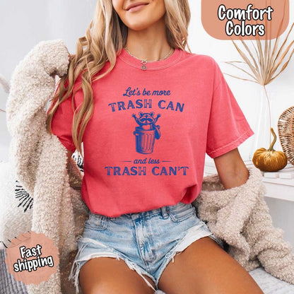 Comfort Colors Let’s Be More Trash Can Raccoon Funny T-Shirt