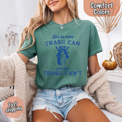 Comfort Colors Let’s Be More Trash Can Raccoon Funny T-Shirt