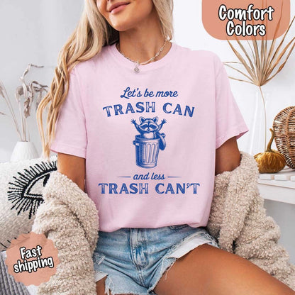 Comfort Colors Let’s Be More Trash Can Raccoon Funny T-Shirt