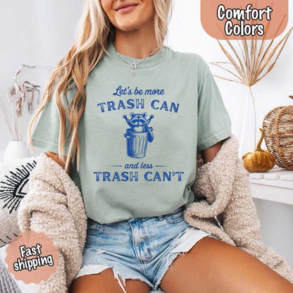 Comfort Colors Let’s Be More Trash Can Raccoon Funny T-Shirt