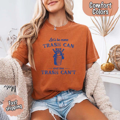 Comfort Colors Let’s Be More Trash Can Raccoon Funny T-Shirt
