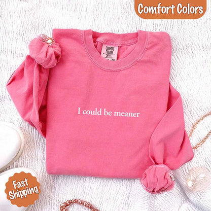 Comfort Colors I Could Be Meaner Long Sleeve Shirt