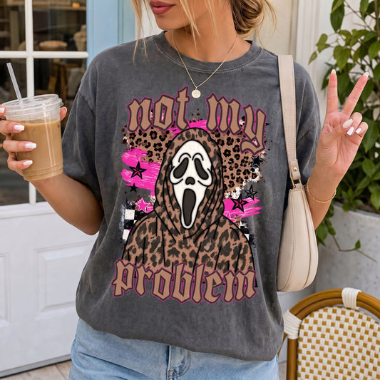 Not My Problem Tshirt
