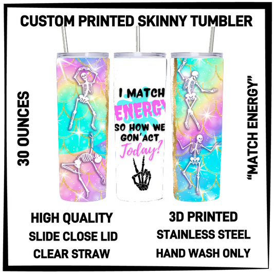 SK7T - Match Energy 30oz Skinny Tumbler - Preorder Closing 3/17 ETA: Late May