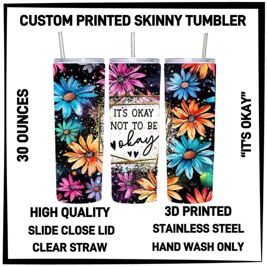 SK7T - It's Okay 30oz Skinny Tumbler - Preorder Closing 3/17 ETA: Late May