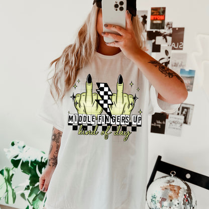 MIDDLE FINGERS UP KINDA DAY TEE