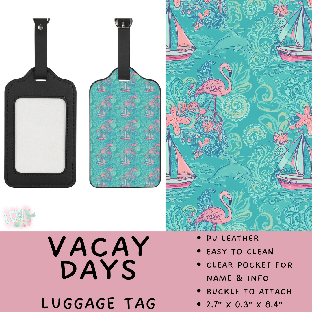 Batch #609 - Travel Collection 2 - Closes 11/6 - ETA early Jan - Vacay Days Luggage Tag
