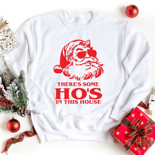 Ho's In This House Sweatshirt - Santa Christmas top
