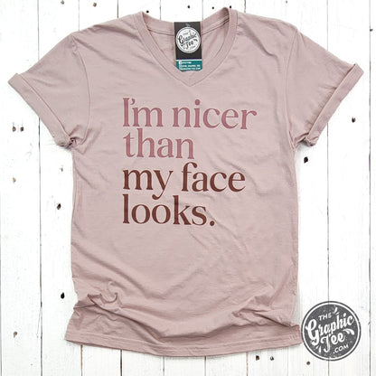 I'm Nicer Than My Face Looks V-Neck Tee