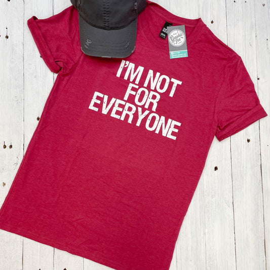 I'm Not For Everyone Unisex Tee