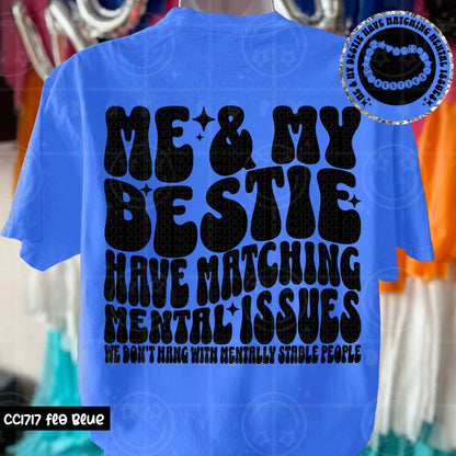 ME AND MY BESTIE MENTAL- DOUBLE SIDED TEE