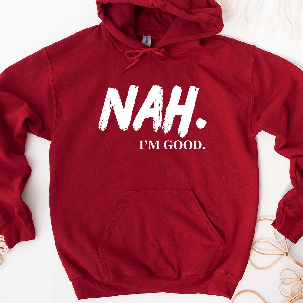 NAH I’m Good Graphic Hoodie – Unisex Comfortable Attitude Wear
