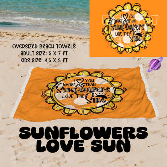 Sunflowers Love Sun -OVERSIZED BEACH TOWEL 6-PREORDER CLOSING 3/20